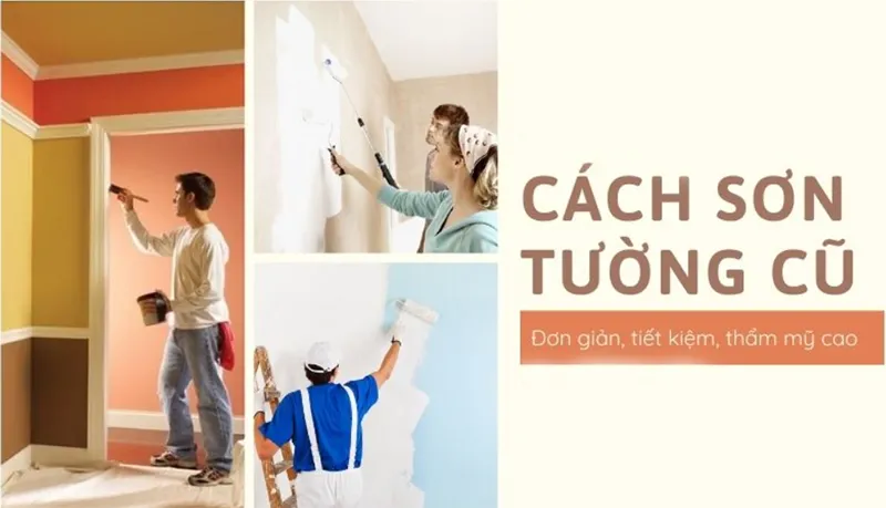 Cách sơn lại tường cũ đơn giản, đẹp như mới